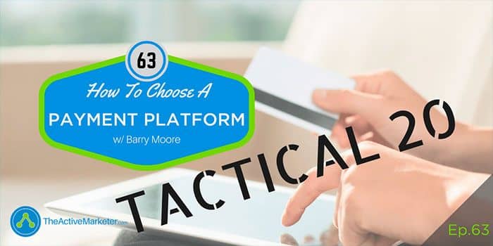 TAM 063: How To Choose A Payment Platform