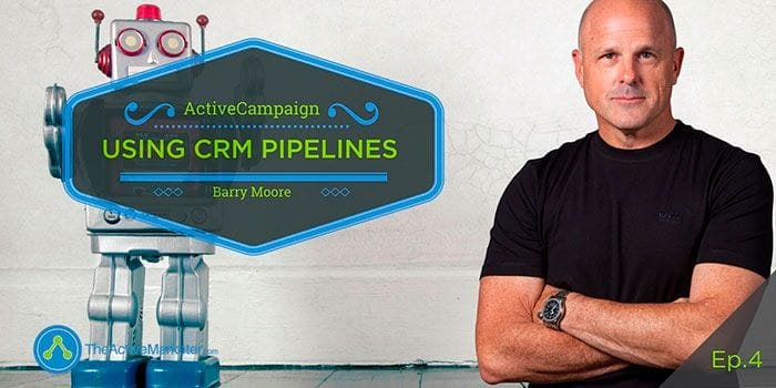 ActiveCampaign CRM Deal Pipelines Barry Moore