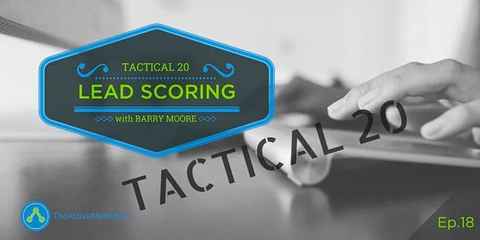 TAM 018: Tactical 20 – Lead Scoring