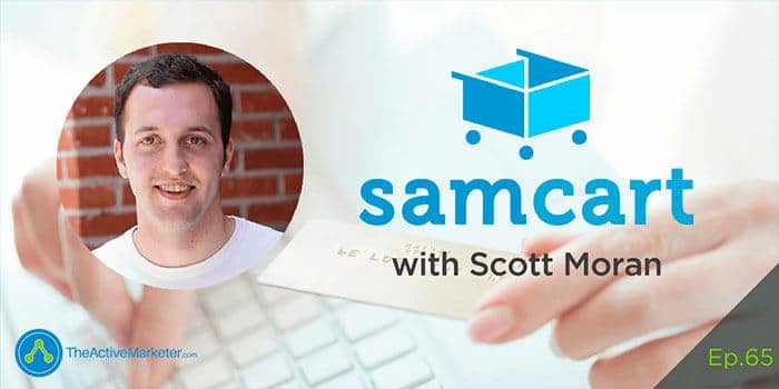 TAM 065: SamCart With Scott Moran