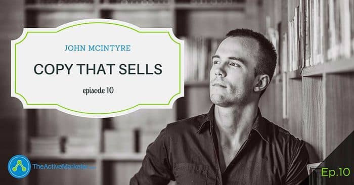 TAM 010: John McIntyre – How To Plan Copy That Sells