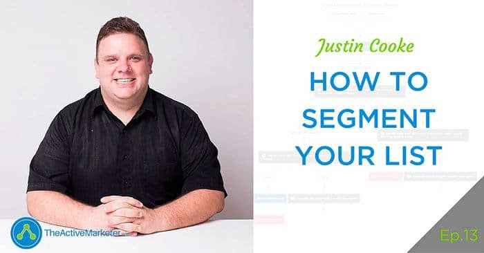 TAM 013: Justin Cooke – How To Segment Your LIst