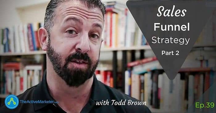 Sales Funnels Todd Brown ActiveCampaign Barry Moore
