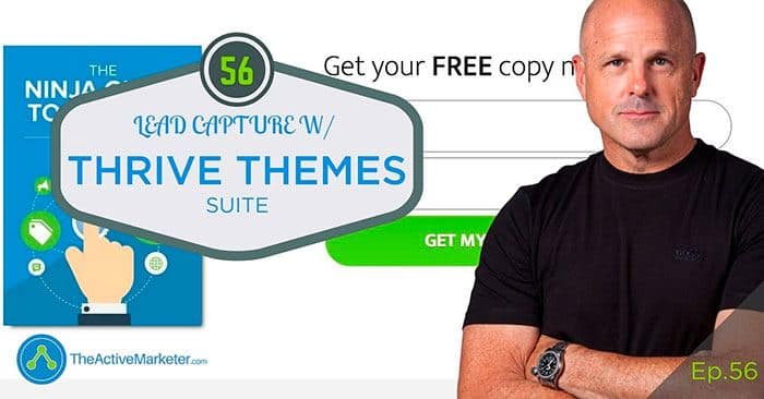TAM 056: Lead Capture With The Thrive Themes Suite