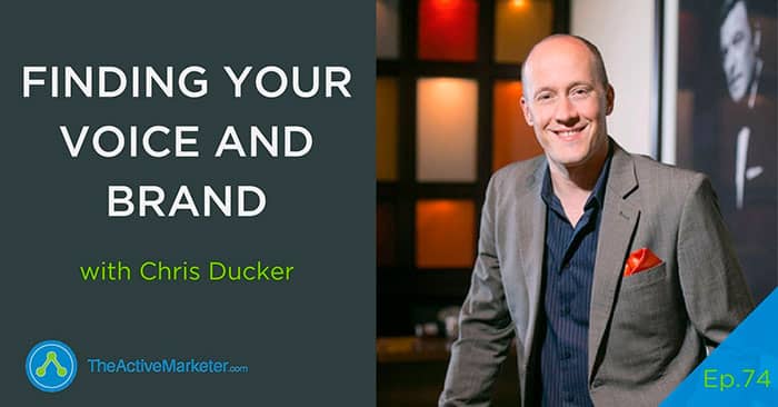 TAM 074: Finding Your Voice and Brand With Chris Ducker
